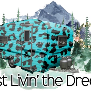 Livin the dream Camping Mountains sublimation design