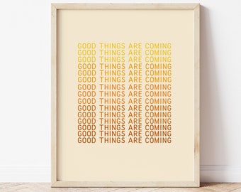 Good Things Are Coming Printable, Positive Quote Printable, Yellow Orange Wall Decor, Positive Affirmations Printable, Ombre Boho Art