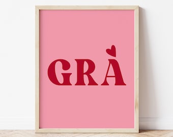 Grá Art Print, Irish Saying Wall Print, Pink and Red, Love Quote, Gaeilge Saying, Ireland Wall Decor, Gaelic Quote, Gra Phrase, Bedroom Wall
