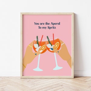 Aperol Spritz Illustration Print, You Are The Aperol To My Spritz Quote,  Aperol Gift, Besties Aperol Print, Aperol Spritz Art, Cocktail Art