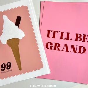 Puede incluir: Ilustraci&oacute;n rosa y blanca de un cono de helado con un palo de chocolate en la parte superior. El texto "99 in the sunshine" est&aacute; debajo del cono de helado. Una tarjeta rosa con el texto "IT'LL BE GRAND" en letras rojas est&aacute; detr&aacute;s de la ilustraci&oacute;n del cono de helado.