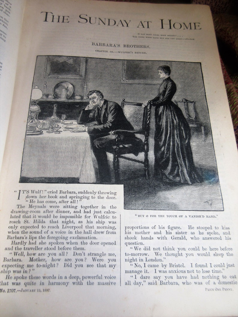 May include: A black and white illustration of a man and two women sitting at a table. The man is sitting in a chair with his head resting on his hand. The women are standing behind the table. The text in the image reads 'IT'S Wulf!' cried Barbara, suddenly throwing down her book and springing to the door. 'He has come, after all!' The Meynals were sitting together in the drawing-room after dinner, and had just calculated that it would be impossible for Wulfrie to reach St. Hilda that night, as his ship was only expected to reach Liverpool that morning, when the sound of a voice in the hall drew from Barbara's lips the foregoing exclamation. Hardly had she spoken when the door opened and the traveller stood before them. 'Well, how are you all? Don't strangle me, Barbara. Mother, how are you? Were you expecting me to-night? Did you see that my ship was in?' He spoke these words in a deep, powerful voice that was quite in harmony with the massive proportions of his figure. He stooped to kiss his mother and his sister as he spoke, and shook hands with Gerald, who answered his question. 'We did not think you could be here before to-morrow. We thought you would sleep the night in London.' 'No, I came by Bristol. I found I could just manage it. I was anxious not to lose time.' 'I dare say you have had nothing to eat all day,' said Barbara, who was of a domestic