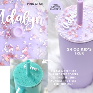 May include: A 24 ounce purple kid's insulated tumbler with a clear lid and a straw. The lid has a pink star design and the text "Adalyn" on it. The tumbler has the text "24 oz Kid's Trek" on the side. The text "PLEASE NOTE THAT OUR UPDATED TOPPER DESIGN IS FLUSHED AGAINST THE SIDES LIKE THIS ONE" is also visible on the tumbler.