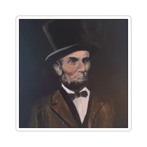 Sticker - President Lincoln Portrait U.S. History Abe Abraham Lincoln Americana History Buff Unique Stickers Artist Stickers