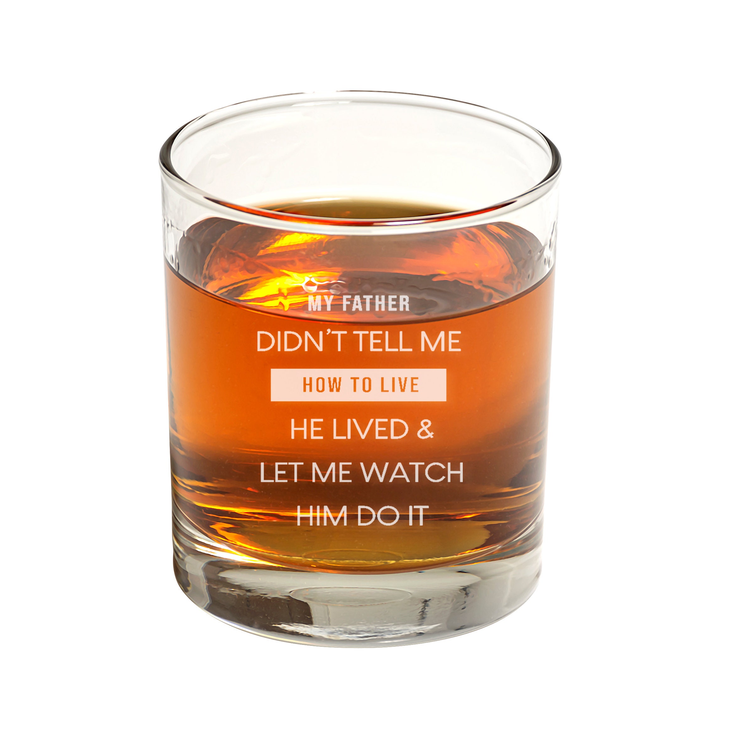 Fathers Day Gift with Quote, Whiskey Glasses (Set of Two) Gift for  Fathers Day Unique Present for Dad Who Likes Bourbon, Whiskey