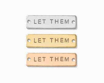 Let them bar connector, gold filled, sterling silver, empowering connectors, bracelet connectors, permanent jewelry, bulk wholesale, CN350
