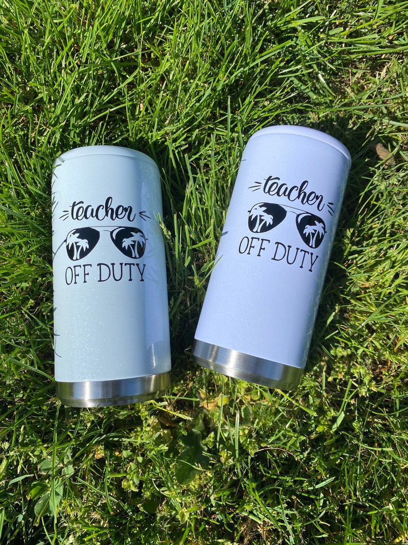 Teacher Off Duty / Skinny Can Cooler / Slim Can / teacher gift / stainless steel/ custom can cooler image 1