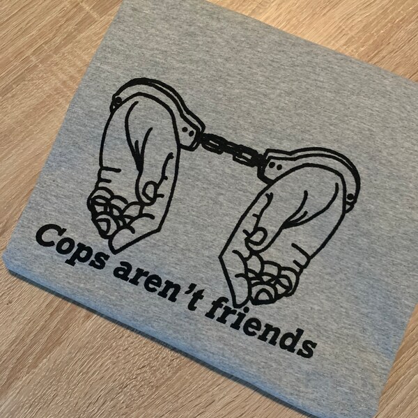 Cop's arent friends tee / for her/ for him/ acab/ 1312 / gift