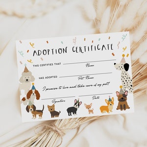 May include: A printable adoption certificate for a pet. The certificate has a white background with colorful confetti and a border. It says "Adoption Certificate" at the top and has lines for the adopter's name, the pet's name, a signature, and a date. There are illustrations of dogs wearing party hats around the border.