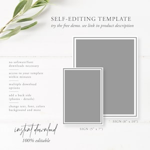 May include: A digital template for a sign with two different sizes: 5 inches by 7 inches and 8 inches by 10 inches. The template is 100% editable and can be downloaded instantly. The text on the image reads "SELF-EDITING TEMPLATE try the free demo. see link in product description".