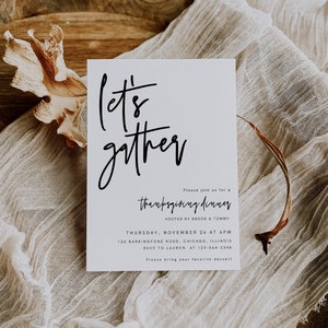 May include: A white card with black calligraphy that reads "Let's gather" and an invitation to a Thanksgiving dinner hosted by Brook and Tommy. The invitation includes the date, time, address, and RSVP information.