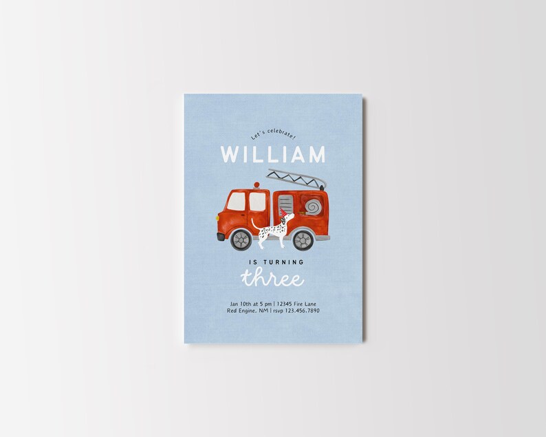 May include: A blue birthday invitation with a red fire truck and a dalmatian dog. The invitation says "Let's celebrate William is turning three".