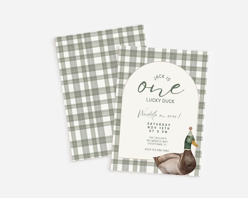 May include: A green and white checkered invitation for a first birthday party. The invitation features a cartoon duck with a party hat and the text "Jack is one Lucky Duck. Waddle on over! Saturday Nov 12th at 3 PM. The Taylor's 123 Waddle Way Ducktown, FL RSVP 123.456.7830"