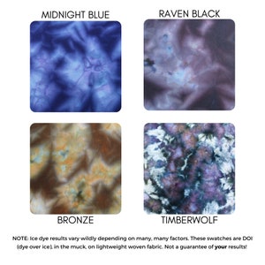 May include: Four fabric swatches showing different ice dye colors: Midnight Blue, Raven Black, Bronze, and Timberwolf.  NOTE: Ice dye results vary wildly depending on many, many factors. These swatches are DOI (dye over ice), in the muck, on lightweight woven fabric. Not a guarantee of your results!