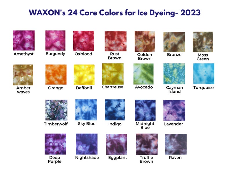 May include: A chart showing 24 core colors for ice dyeing, with a sample of each color dyed on fabric. The colors are arranged in four rows of six colors each. The colors are: Amethyst, Burgundy, Oxblood, Rust Brown, Golden Brown, Bronze, Moss Green, Amber Waves, Orange, Daffodil, Chartreuse, Avocado, Cayman Island, Turquoise, Timberwolf, Sky Blue, Indigo, Midnight Blue, Lavender, Deep Purple, Nightshade, Eggplant, Truffle Brown, and Raven.