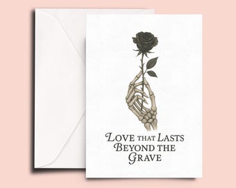 Love That Lasts Beyond the Grave – Gothic Skeleton Rose Anniversary or Valentine’s Day Card