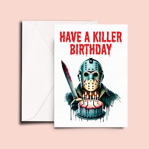 Have a Killer Birthday Horror Movie Birthday Card | Scary Movie Villain Birthday Card - Unique Horror Fan Gift - Creepy Birthday Card