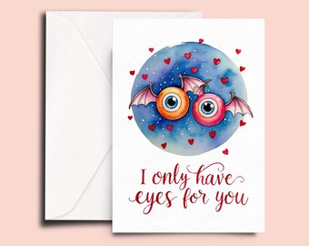 Cute Gothic Valentine Card, I Only Have Eyes for You, Spooky Love Greeting Card, Anniversary Card
