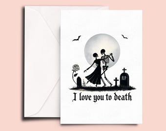 Gothic Skeleton Anniversary Card | I Love You to Death | Romantic Gothic Art | Spooky Love Card