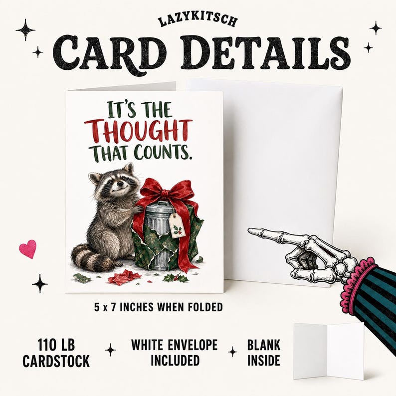 May include: A 5 x 7 inch folded greeting card made of 110 lb cardstock with a white envelope. The front features a raccoon next to a trash can wrapped as a gift with a red bow and the text IT'S THE THOUGHT THAT COUNTS. The inside is blank.