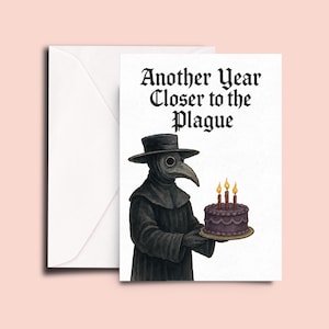Plague Doctor Birthday Card, Goth Funny Birthday Card, Dark Humor Card, Another Year Closer to the Plague, Grim Birthday Greeting