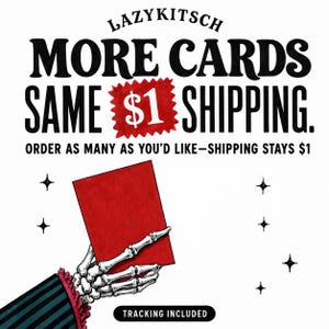 May include: A graphic illustration featuring a skeleton hand with a striped sleeve holding a solid red rectangular card. The text reads LAZYKITSCH, MORE CARDS SAME $1 SHIPPING, ORDER AS MANY AS YOU'D LIKE&mdash;SHIPPING STAYS $1, and TRACKING INCLUDED.