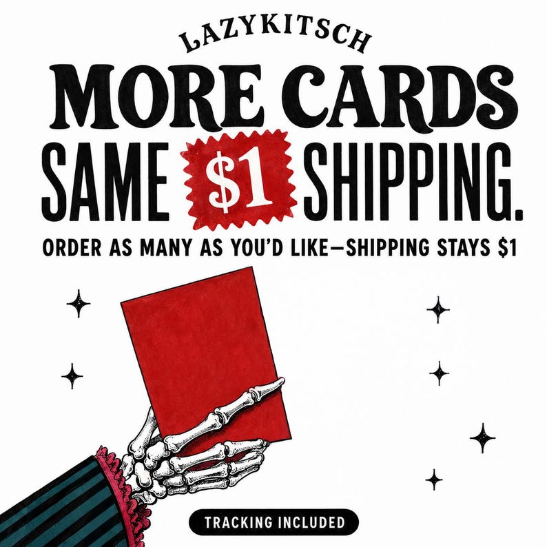 May include: A graphic illustration featuring a skeleton hand with a striped sleeve holding a solid red rectangular card. The text reads LAZYKITSCH, MORE CARDS SAME $1 SHIPPING, ORDER AS MANY AS YOU'D LIKE&mdash;SHIPPING STAYS $1, and TRACKING INCLUDED.