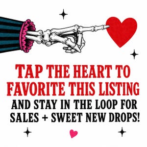 May include: A graphic illustration featuring a skeletal hand with a striped sleeve pointing toward a red heart. The text reads: TAP THE HEART TO FAVORITE THIS LISTING AND STAY IN THE LOOP FOR SALES + SWEET NEW DROPS! Small black stars and a pink heart accent the design.