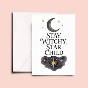 Stay Witchy Star Child Card – Celestial Encouragement Card for Witchy Friends – Moon and Stars Greeting – Astrology Birthday Card