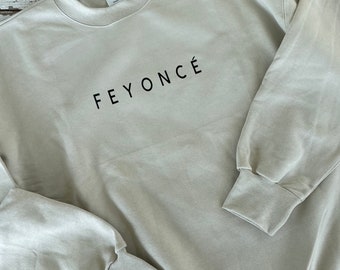 Feyoncé Shirt Sweatshirt T-Shirt Engagement Gift Wedding Gift for Bride Gift Bridal Shower gift for fiancé bride gift