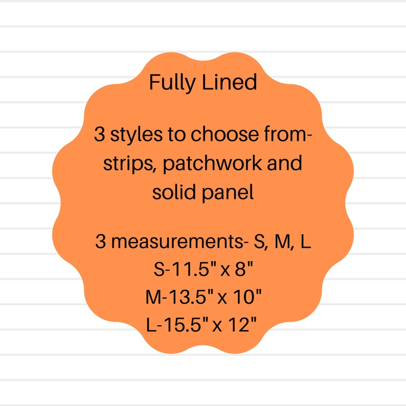 May include: Orange graphic with the text "Fully Lined" and information about three styles of fabric and three sizes with measurements in inches. The sizes are small, medium, and large.