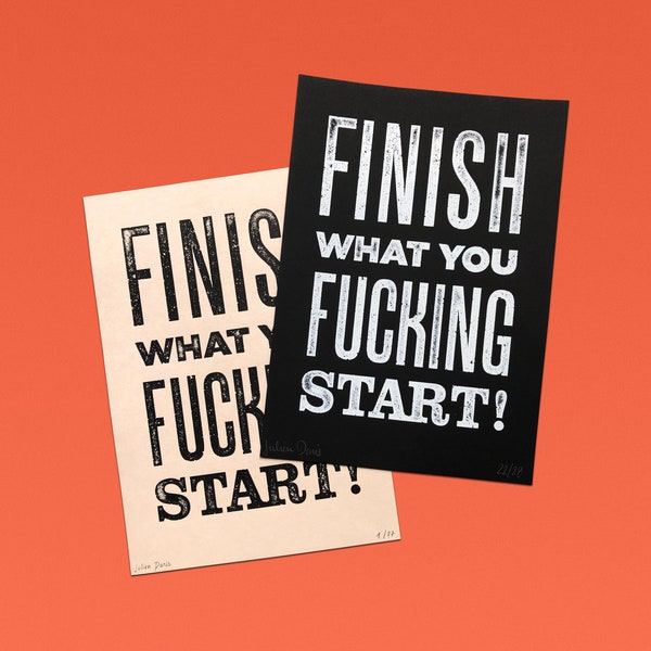 Affiche Typographique Vintage en Sérigraphie - "Finish what you F***ing Start ! "