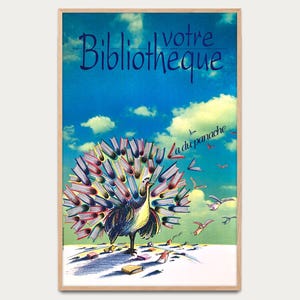 May include: A colourful poster featuring a peacock made of books. The peacock's tail feathers are made of open books. The poster has the text "Bibliotheque" and "La du panache" in blue.