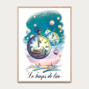May include: A whimsical illustration of a clock face with a man reading inside. The clock is surrounded by smaller clocks and stars on a blue background. The text "Le temps de lire" is at the bottom of the image.