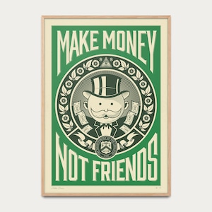 Poster Make money Not Friends, funny poster, comics poster, Illustration poster, monopoly poster, mash up poster, propaganda poster, obey