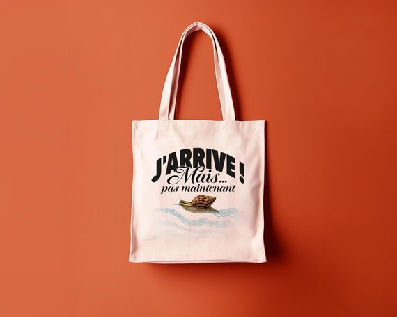 Tote Bag J'arrive mais pas maintenant sac en coton, sac en toile