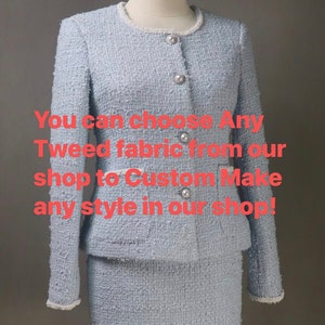May include: A light blue tweed suit, consisting of a jacket and skirt, displayed on a mannequin. The jacket features pearl-like buttons and white trim. The text on the image reads: "You can choose Any Tweed fabric from our shop to Custom Make any style in our shop!"