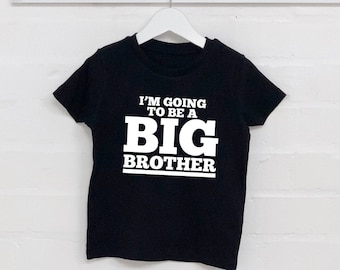 I'm going to be a Big Brother. Promoted to Big Brother T Shirt.