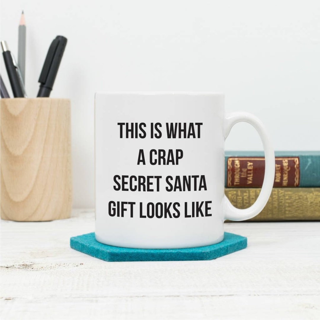 Crap Secret Santa Gift Mug. Secret Santa Gift. Funny Mug. Etsy UK