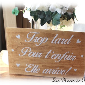 Wooden wedding sign &#39;too late to run away&#39;, humorous procession wooden sign