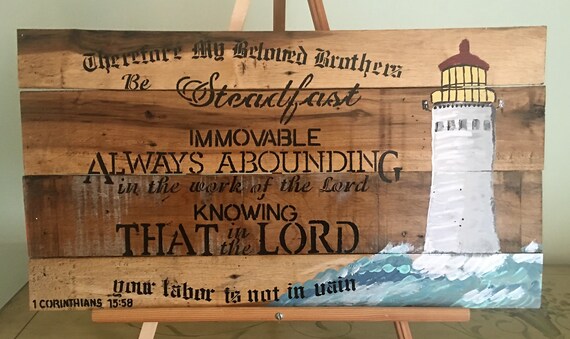 Be Steadfast Immovable Your Labor Is Not In Vain 1 Cor 1558 Painted Wood Scripture Wall Art Bible Verse Lighthouse Ocean Rustic Gift