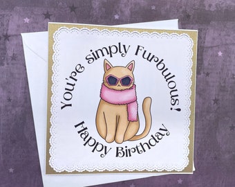 Funny animal birthday card, banter card for the fabulous person in your life, cool cat card, suitable for all.