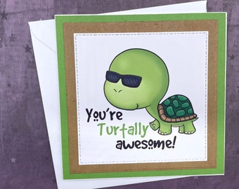 Funny animal birthday card, banter card for the awesome person in your life, cute turtle card, suitable for all, any occasion.