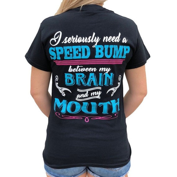 Southern Attitude I Need a Speed Bump Between My Brain and | Etsy