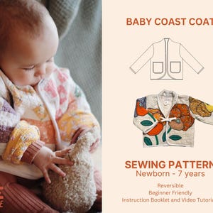 Puede incluir: Un bebé con un abrigo acolchado colorido con un diseño floral. La imagen también muestra un patrón de costura para el Baby Coast Coat, diseñado para recién nacidos hasta 7 años. El patrón es reversible y apto para principiantes.