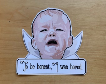 What We Do in the Shadows Vinyl Sticker or Magnet - Baby Vampire - To be honest, I was bored.