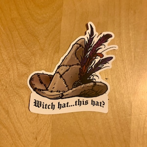 What We Do in the Shadows Vinyl Sticker or Magnet - Laszlo - &quot;Witch hat.....this hat?&quot;