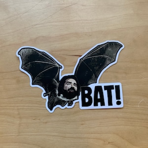 What We Do in the Shadows Vinyl Sticker or Magnet - Laszlo - "BAT!"