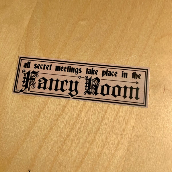 What We Do in the Shadows Vinyl Sticker or Magnet - all secret meetings take place in the Fancy Room
