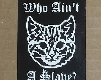 Pegatina de ¿Quién no es un esclavo?